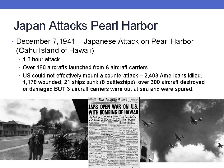 Japan Attacks Pearl Harbor • December 7, 1941 – Japanese Attack on Pearl Harbor