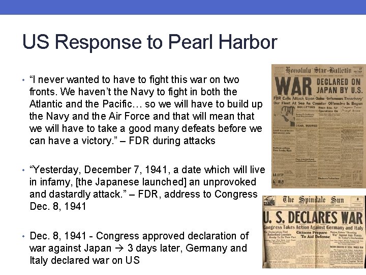 US Response to Pearl Harbor • “I never wanted to have to fight this