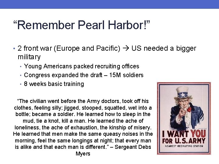 “Remember Pearl Harbor!” • 2 front war (Europe and Pacific) US needed a bigger