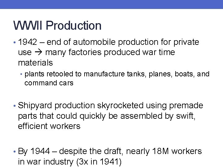 WWII Production • 1942 – end of automobile production for private use many factories