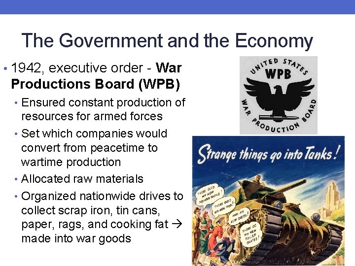 The Government and the Economy • 1942, executive order - War Productions Board (WPB)