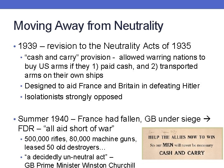 Moving Away from Neutrality • 1939 – revision to the Neutrality Acts of 1935