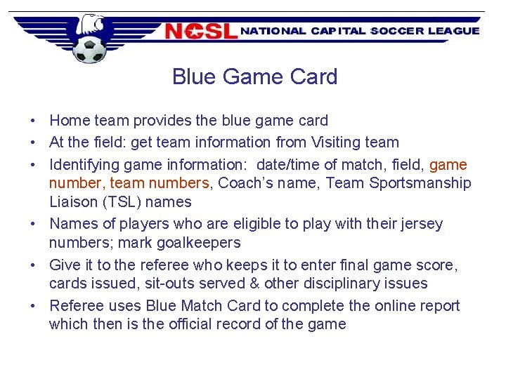 Blue Game Card • Home team provides the blue game card • At the