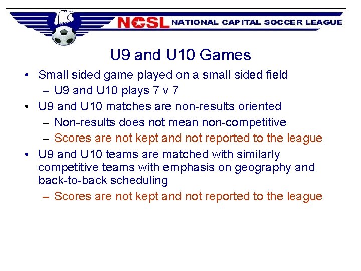 U 9 and U 10 Games • Small sided game played on a small