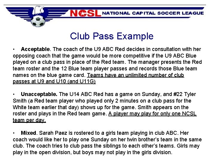 Club Pass Example • Acceptable. The coach of the U 9 ABC Red decides