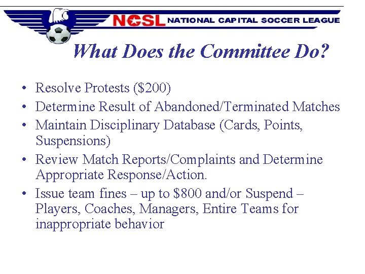 What Does the Committee Do? • Resolve Protests ($200) • Determine Result of Abandoned/Terminated