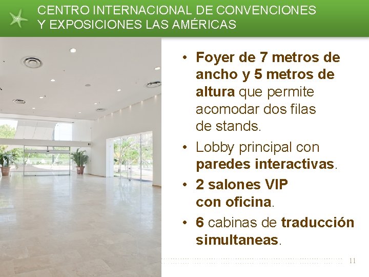 CENTRO INTERNACIONAL DE CONVENCIONES Y EXPOSICIONES LAS AMÉRICAS • Foyer de 7 metros de