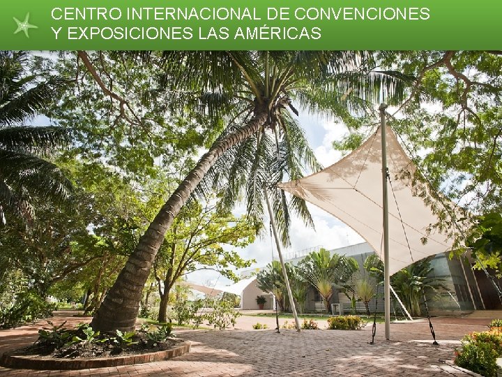 CENTRO INTERNACIONAL DE CONVENCIONES Y EXPOSICIONES LAS AMÉRICAS 12 