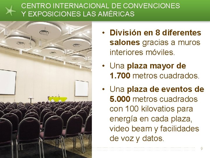 CENTRO INTERNACIONAL DE CONVENCIONES Y EXPOSICIONES LAS AMÉRICAS • División en 8 diferentes salones