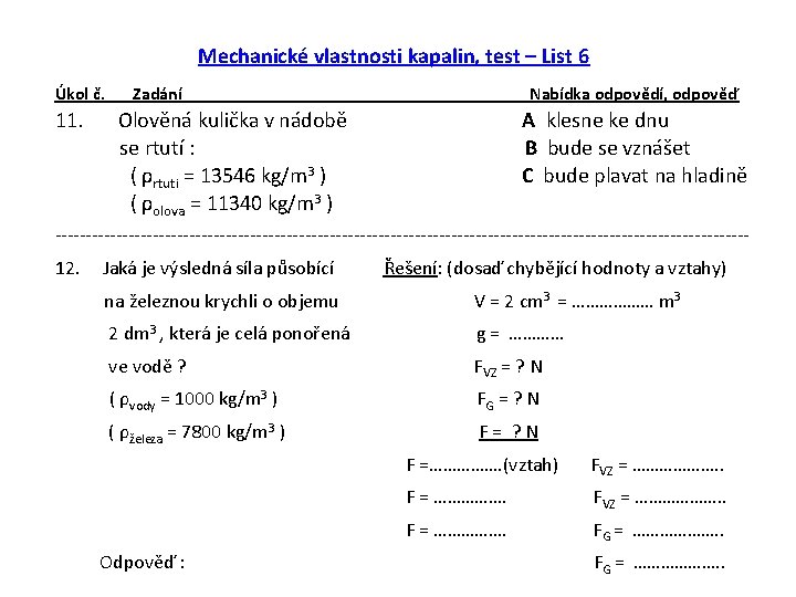 Mechanické vlastnosti kapalin, test – List 6 Úkol č. 11. Zadání Nabídka odpovědí, odpověď