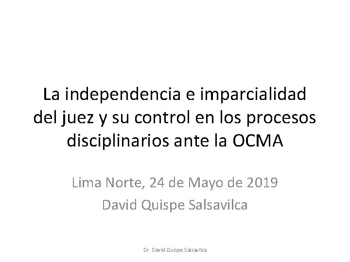 La independencia e imparcialidad del juez y su control en los procesos disciplinarios ante