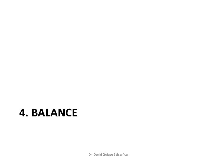4. BALANCE Dr. David Quispe Salsavilca 