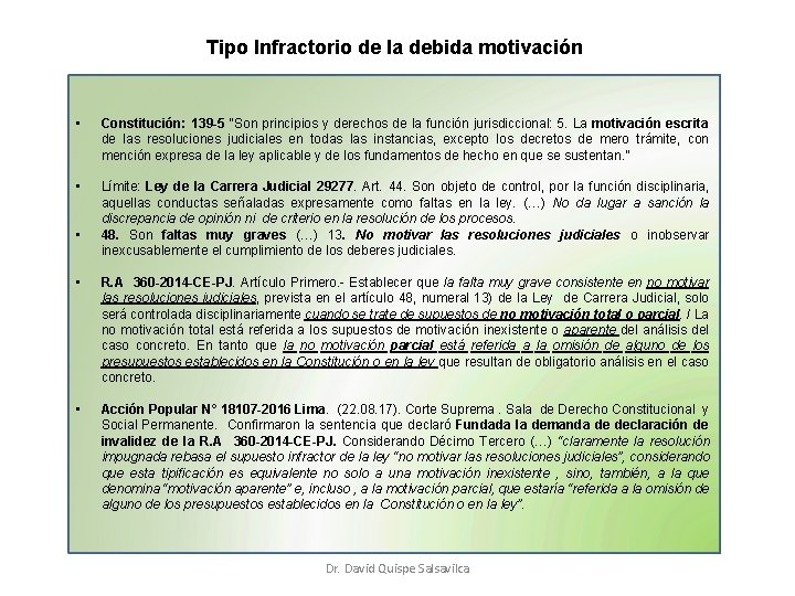 Tipo Infractorio de la debida motivación • Constitución: 139 -5 “Son principios y derechos