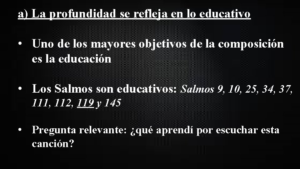 a) La profundidad se refleja en lo educativo • Uno de los mayores objetivos