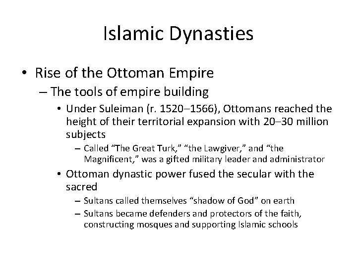 Islamic Dynasties • Rise of the Ottoman Empire – The tools of empire building