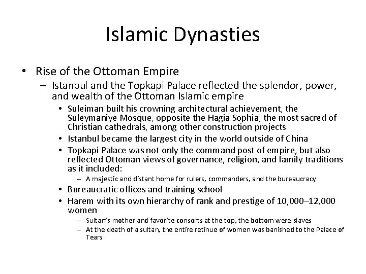 Islamic Dynasties • Rise of the Ottoman Empire – Istanbul and the Topkapi Palace