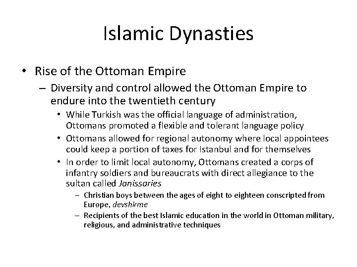 Islamic Dynasties • Rise of the Ottoman Empire – Diversity and control allowed the