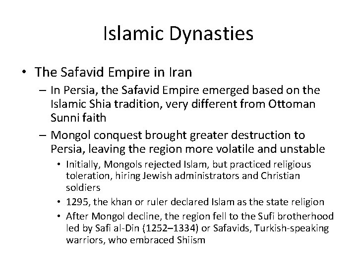 Islamic Dynasties • The Safavid Empire in Iran – In Persia, the Safavid Empire