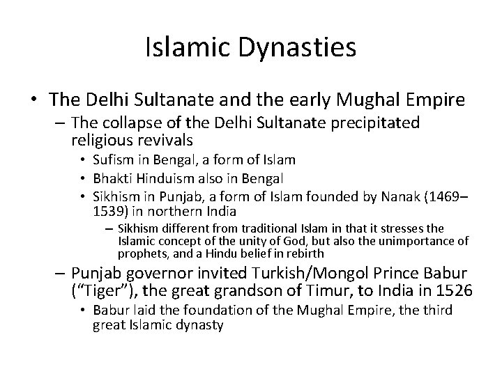 Islamic Dynasties • The Delhi Sultanate and the early Mughal Empire – The collapse