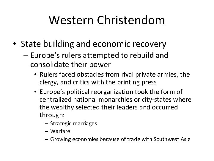 Western Christendom • State building and economic recovery – Europe’s rulers attempted to rebuild