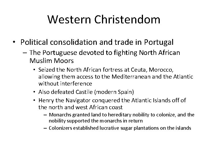 Western Christendom • Political consolidation and trade in Portugal – The Portuguese devoted to