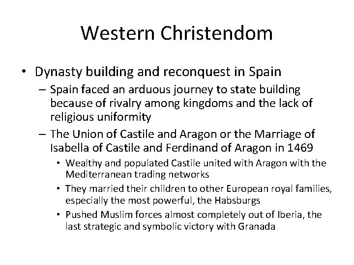 Western Christendom • Dynasty building and reconquest in Spain – Spain faced an arduous