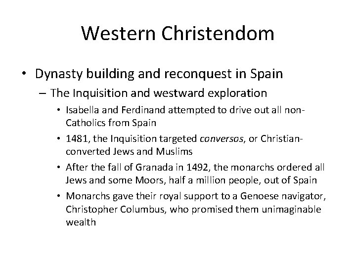 Western Christendom • Dynasty building and reconquest in Spain – The Inquisition and westward