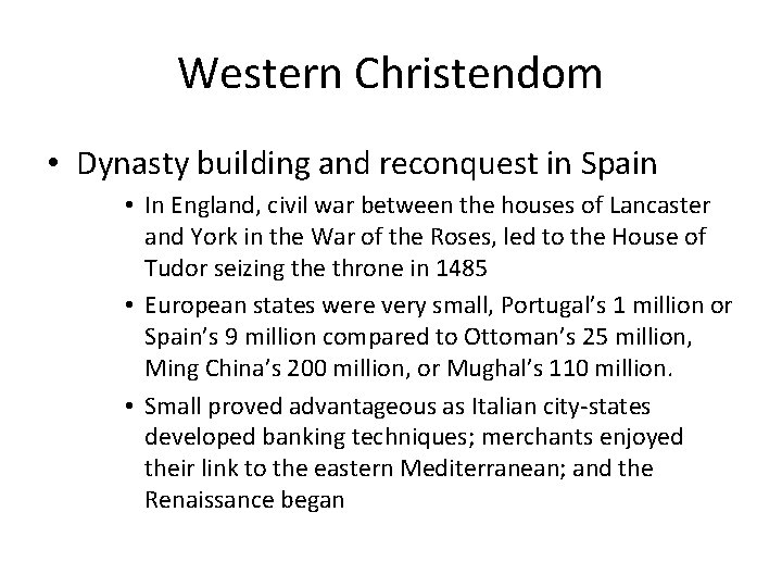 Western Christendom • Dynasty building and reconquest in Spain • In England, civil war