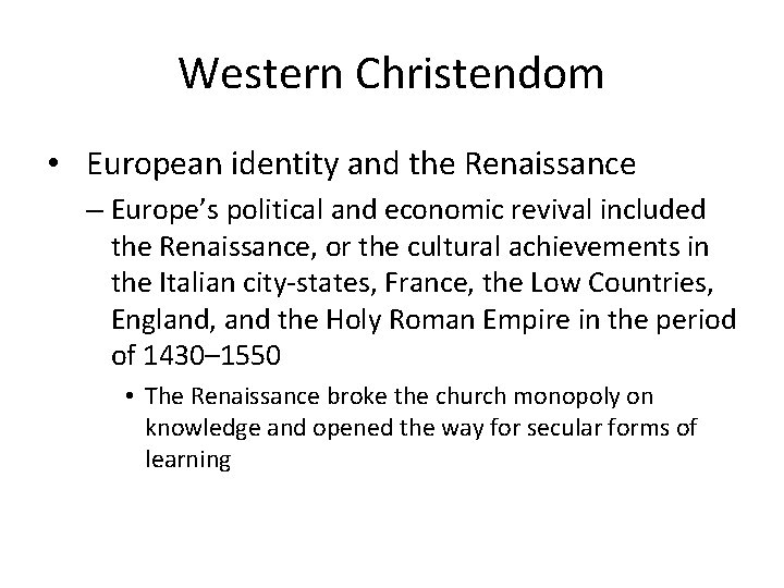 Western Christendom • European identity and the Renaissance – Europe’s political and economic revival