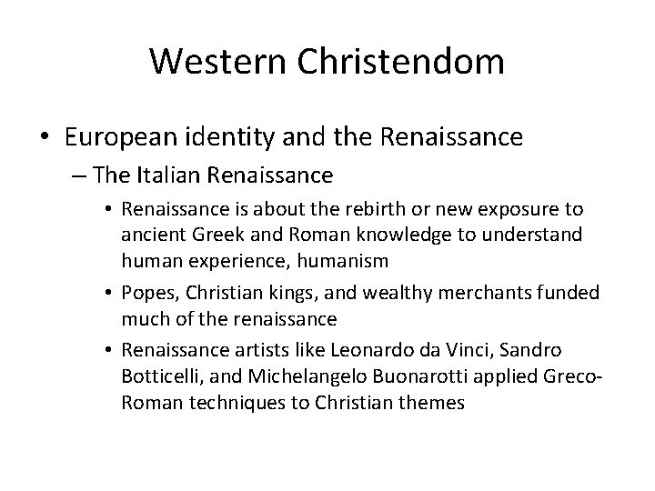 Western Christendom • European identity and the Renaissance – The Italian Renaissance • Renaissance