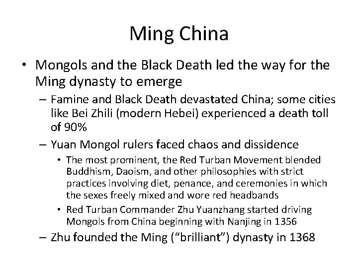 Ming China • Mongols and the Black Death led the way for the Ming