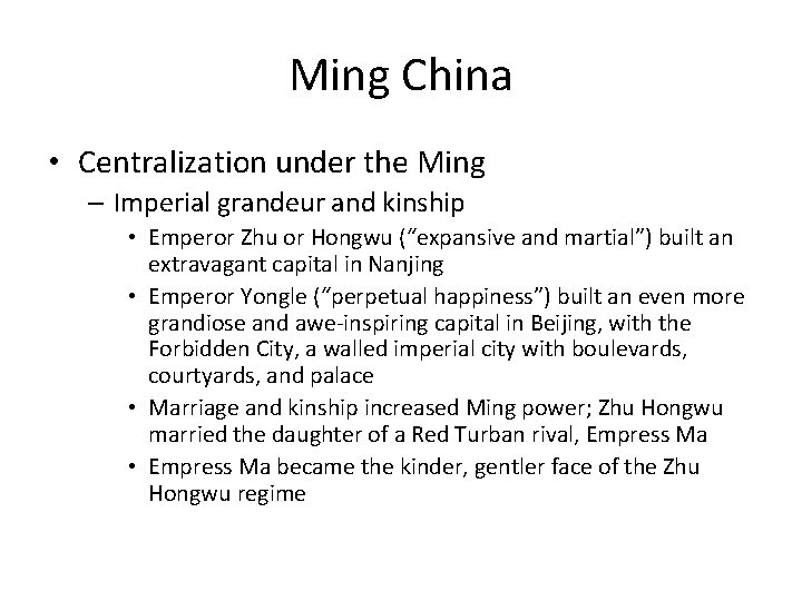 Ming China • Centralization under the Ming – Imperial grandeur and kinship • Emperor