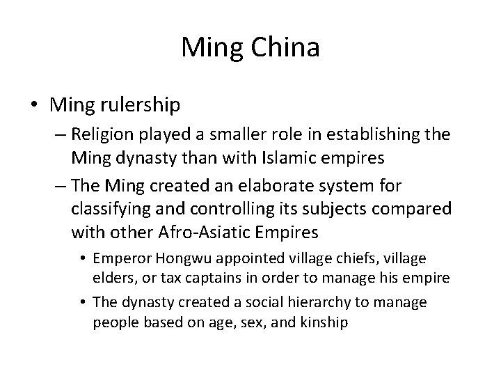 Ming China • Ming rulership – Religion played a smaller role in establishing the