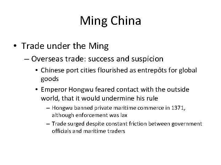 Ming China • Trade under the Ming – Overseas trade: success and suspicion •