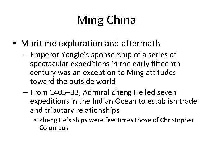 Ming China • Maritime exploration and aftermath – Emperor Yongle’s sponsorship of a series