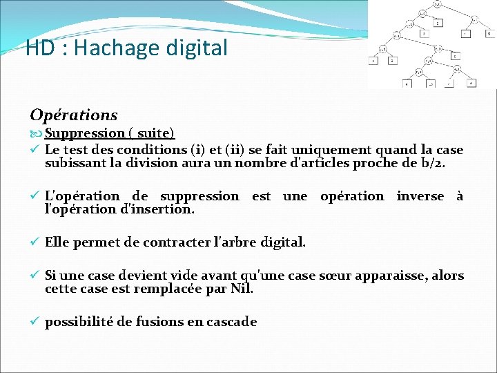 HD : Hachage digital Opérations Suppression ( suite) ü Le test des conditions (i)