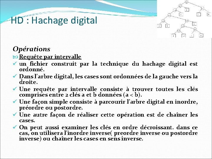 HD : Hachage digital Opérations Requête par intervalle ü un fichier construit par la