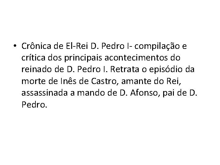  • Crônica de El-Rei D. Pedro I- compilação e crítica dos principais acontecimentos