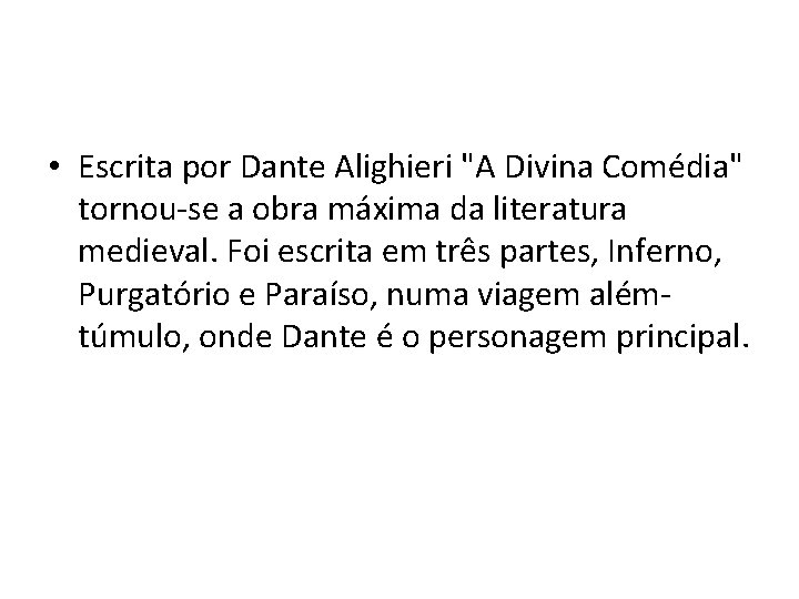  • Escrita por Dante Alighieri "A Divina Comédia" tornou-se a obra máxima da