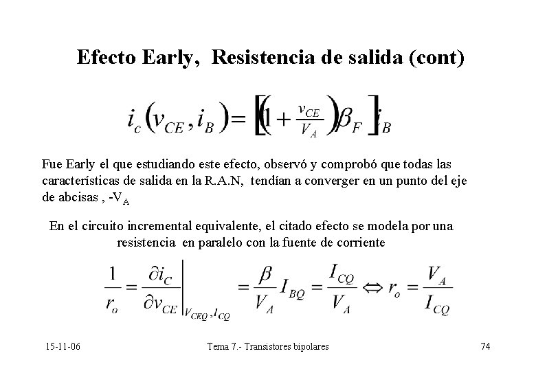 Efecto Early, Resistencia de salida (cont) Fue Early el que estudiando este efecto, observó Efecto Early, Resistencia de salida (cont) Fue Early el que estudiando este efecto, observó