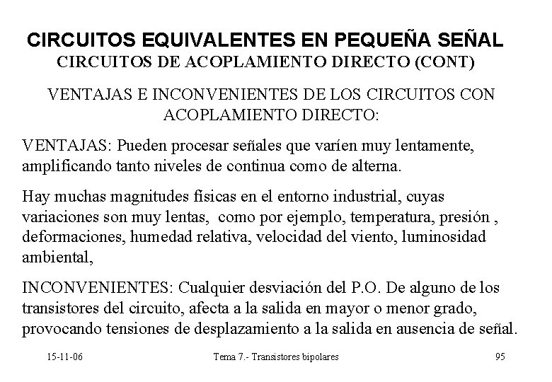 CIRCUITOS EQUIVALENTES EN PEQUEÑA SEÑAL CIRCUITOS DE ACOPLAMIENTO DIRECTO (CONT) VENTAJAS E INCONVENIENTES DE CIRCUITOS EQUIVALENTES EN PEQUEÑA SEÑAL CIRCUITOS DE ACOPLAMIENTO DIRECTO (CONT) VENTAJAS E INCONVENIENTES DE