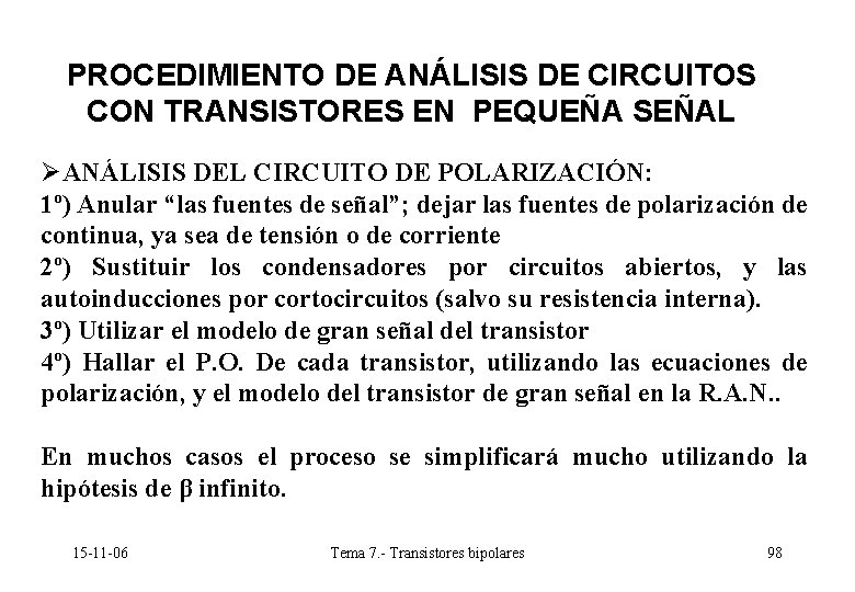 PROCEDIMIENTO DE ANÁLISIS DE CIRCUITOS CON TRANSISTORES EN PEQUEÑA SEÑAL ØANÁLISIS DEL CIRCUITO DE PROCEDIMIENTO DE ANÁLISIS DE CIRCUITOS CON TRANSISTORES EN PEQUEÑA SEÑAL ØANÁLISIS DEL CIRCUITO DE