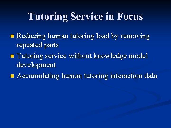 Tutoring Service in Focus Reducing human tutoring load by removing repeated parts n Tutoring