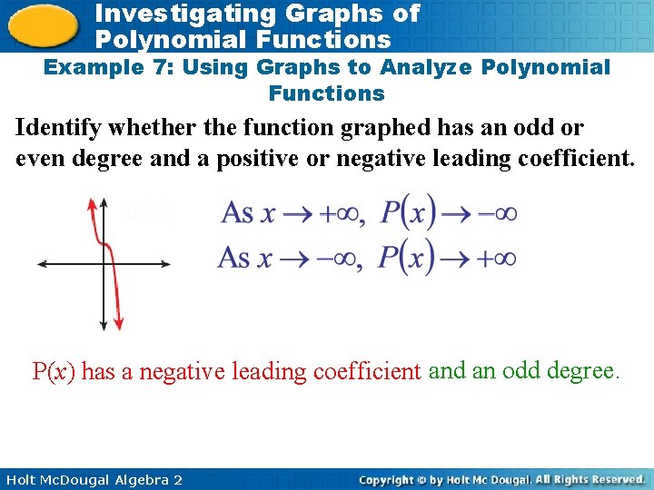 Investigating Graphs of Polynomial Functions Example 7: Using Graphs to Analyze Polynomial Functions Identify