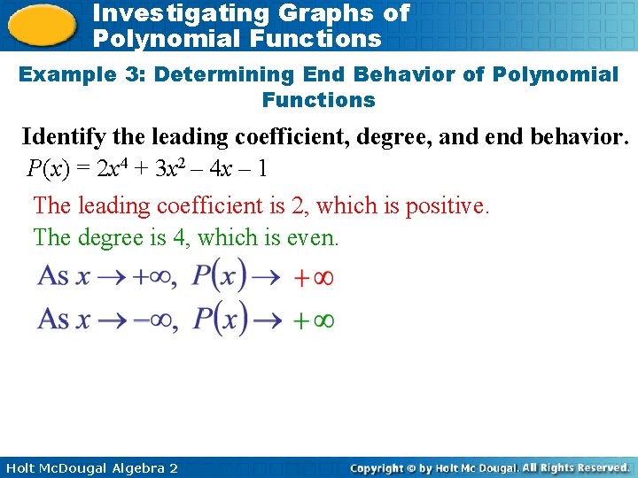 Investigating Graphs of Polynomial Functions Example 3: Determining End Behavior of Polynomial Functions Identify