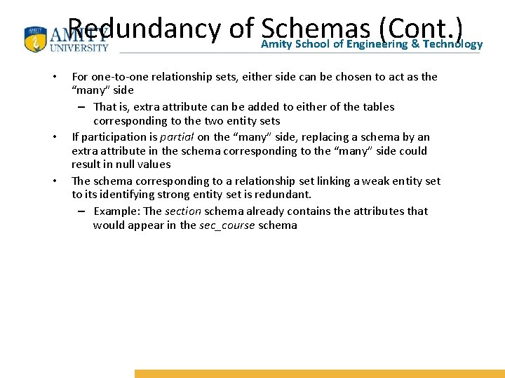 Redundancy of Schemas (Cont. ) Amity School of Engineering & Technology • • •