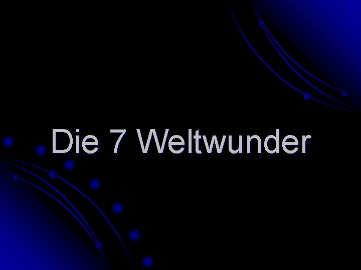 Die 7 Weltwunder 