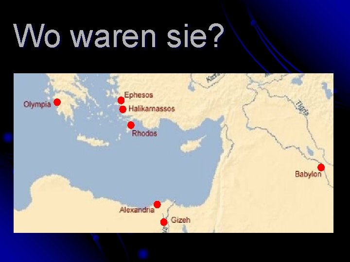 Wo waren sie? 
