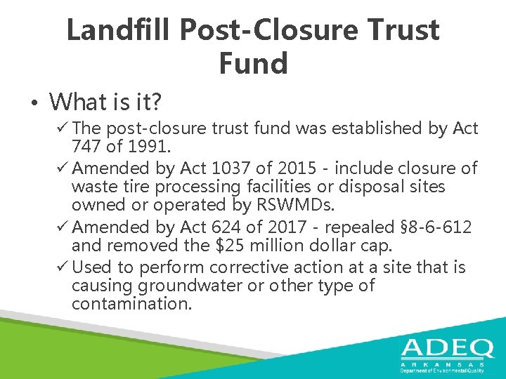 Landfill Post-Closure Trust Fund • What is it? ü The post-closure trust fund was