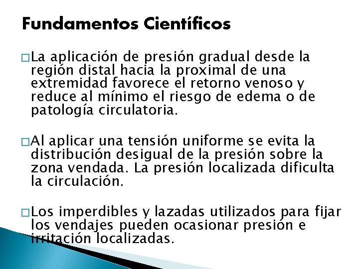 Fundamentos Científicos � La aplicación de presión gradual desde la región distal hacia la